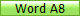 Word A8